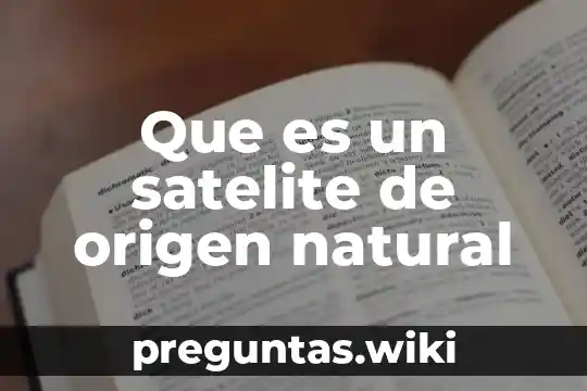 Que es un satelite de origen natural