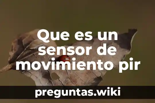 Que es un sensor de movimiento pir