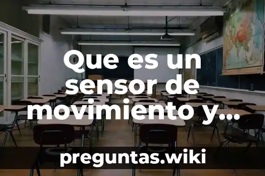Que es un sensor de movimiento y un ejemplos