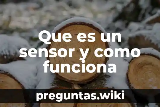 Que es un sensor y como funciona