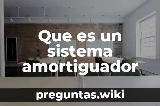 Que es un sistema amortiguador