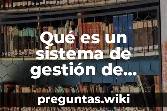 Qué es un sistema de gestión de base de datos