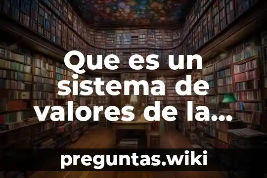 Que es un sistema de valores de la costumbre