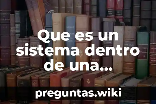 Que es un sistema dentro de una organizacion slideshare