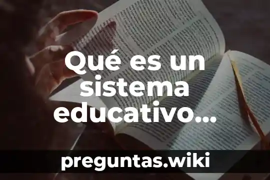 Qué es un sistema educativo extranjero