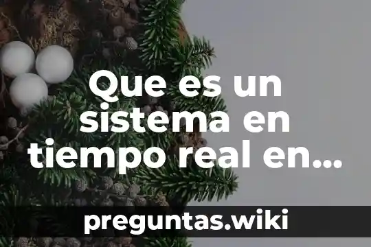 Que es un sistema en tiempo real en informatica