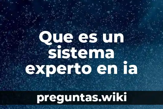 Que es un sistema experto en ia