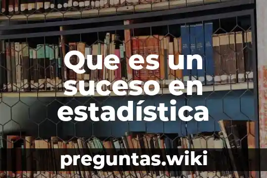 Que es un suceso en estadística