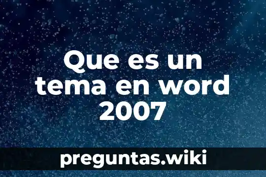 Que es un tema en word 2007