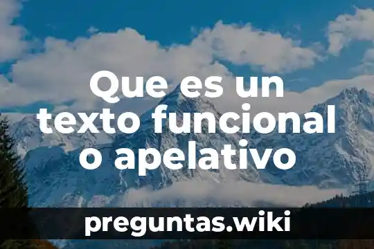 Que es un texto funcional o apelativo
