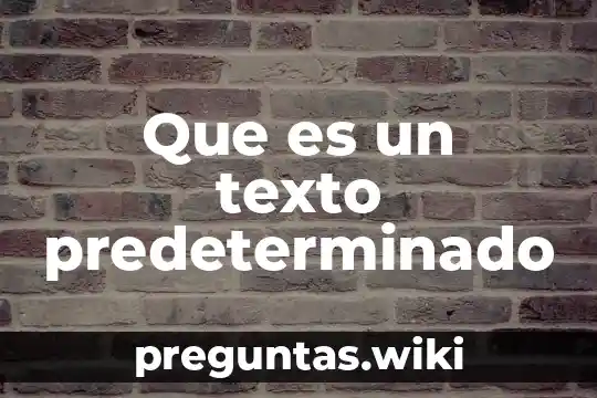 Que es un texto predeterminado