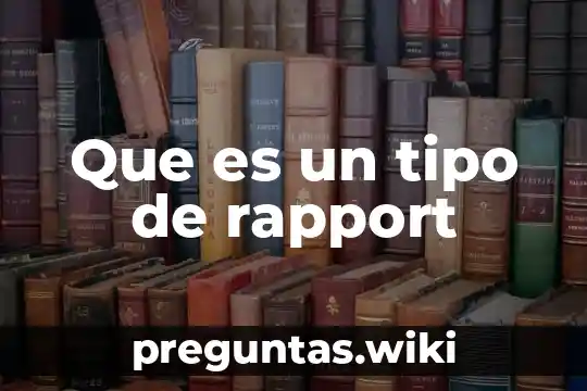 Que es un tipo de rapport