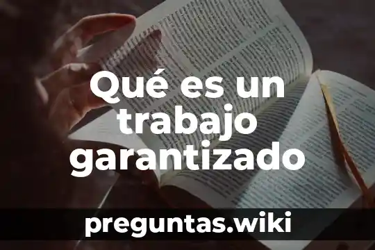 Qué es un trabajo garantizado