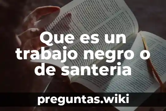 Que es un trabajo negro o de santeria