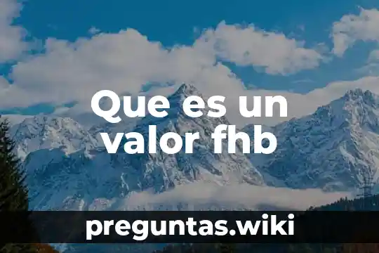 Que es un valor fhb