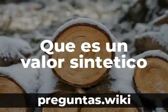 Que es un valor sintetico