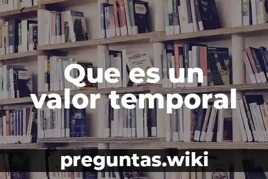 Que es un valor temporal