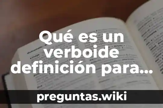Qué es un verboide definición para niños