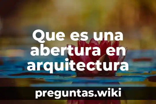Que es una abertura en arquitectura