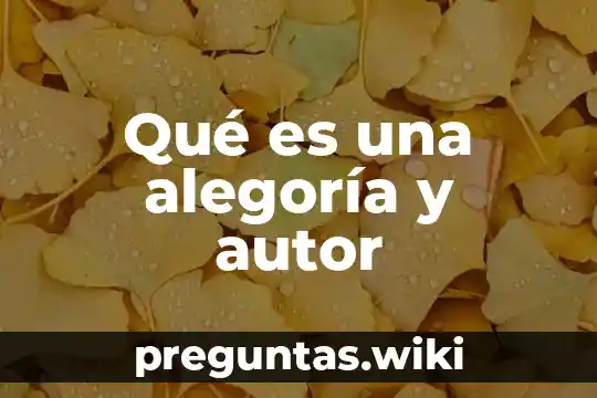 Qué es una alegoría y autor