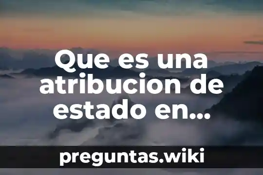 Que es una atribucion de estado en derecho