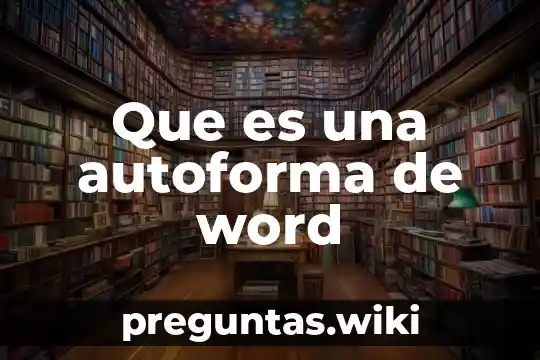 Que es una autoforma de word