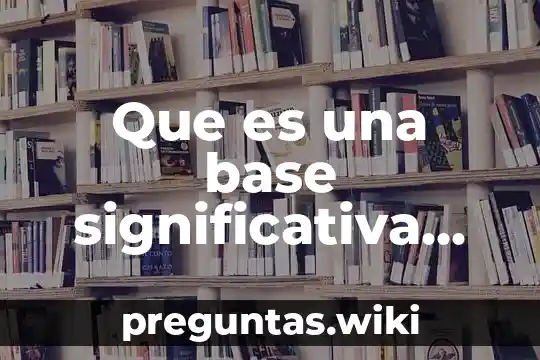 Que es una base significativa textual