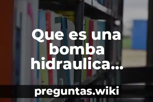 Que es una bomba hidraulica interna