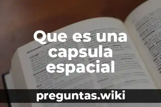 Que es una capsula espacial