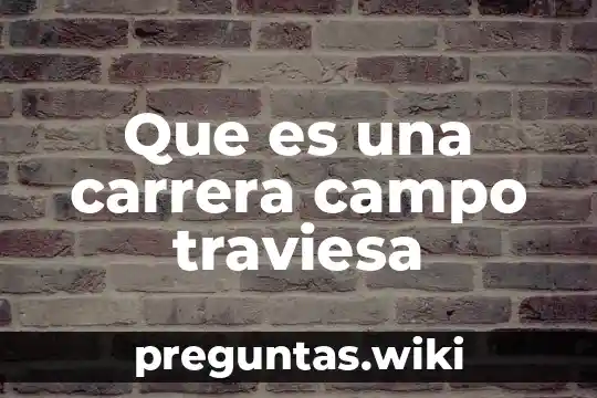 Que es una carrera campo traviesa