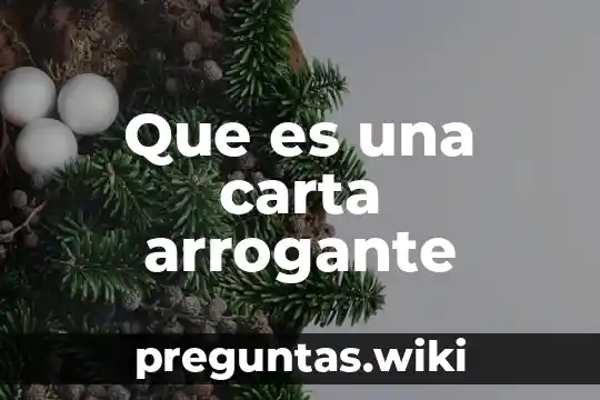Que es una carta arrogante