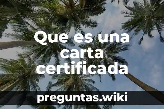 Que es una carta certificada
