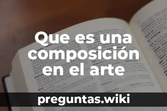 Que es una composición en el arte