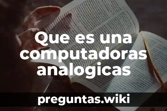 Que es una computadoras analogicas