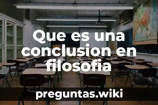 Que es una conclusion en filosofia