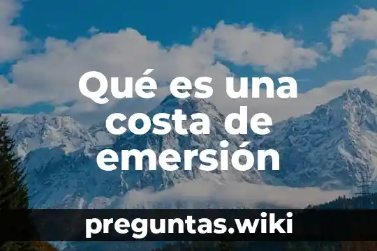 Qué es una costa de emersión