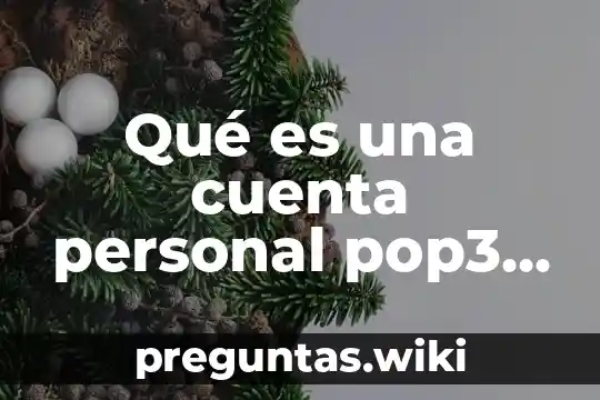 Qué es una cuenta personal pop3 y imap