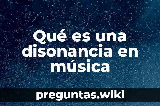 Qué es una disonancia en música
