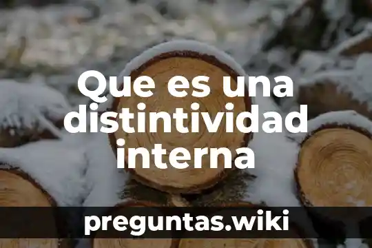 Que es una distintividad interna