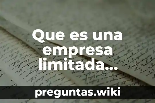 Que es una empresa limitada articulos
