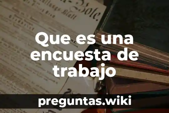 Que es una encuesta de trabajo