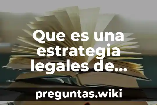 Que es una estrategia legales de mexico