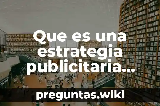 Que es una estrategia publicitaria segun autores