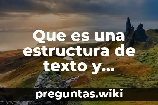 Que es una estructura de texto y ejemplos