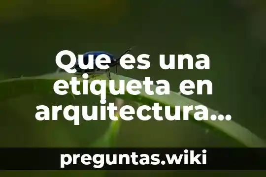 Que es una etiqueta en arquitectura de computadoras