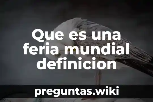 Que es una feria mundial definicion