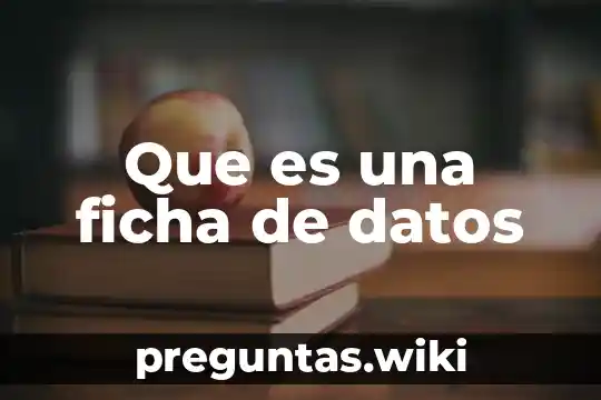 Que es una ficha de datos