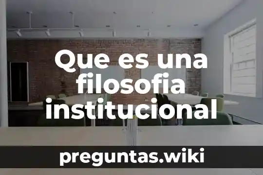 Que es una filosofia institucional