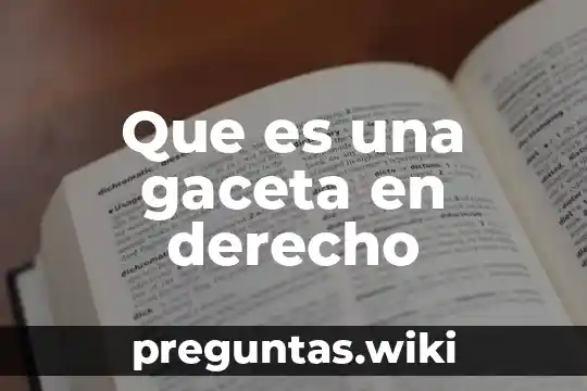 Que es una gaceta en derecho