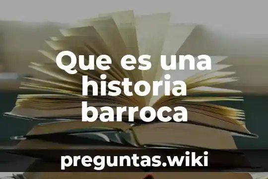Que es una historia barroca